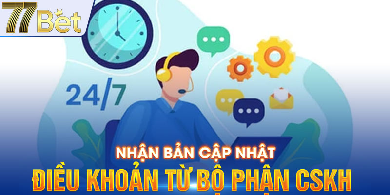 Nhận bản cập nhật điều khoản từ bộ phận CSKH 