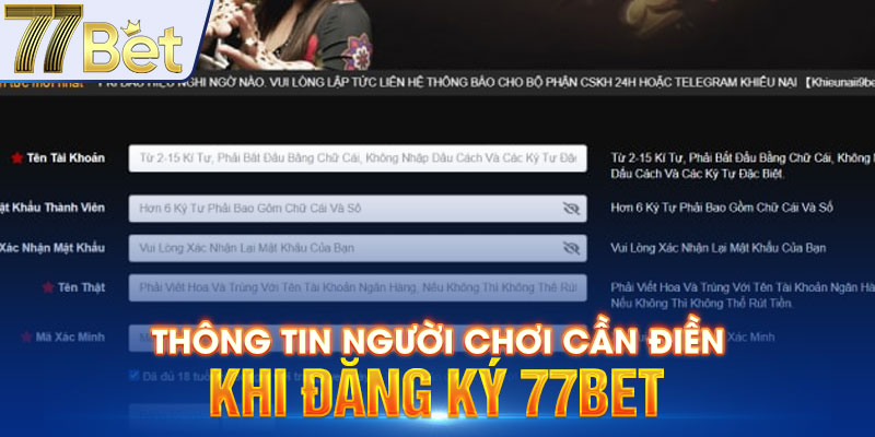 Thông tin người chơi cần điền khi đăng ký 77Bet